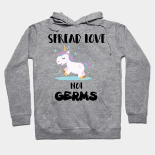 Spread Love Not Germs Unicorn Hoodie